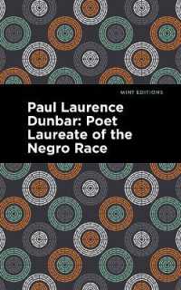 Paul Laurence Dunbar : Poet Laureate of the Negro Race (Mint Editions)