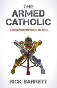 The Armed Catholic : The Catholic Argument for Guns and Self-Defense
