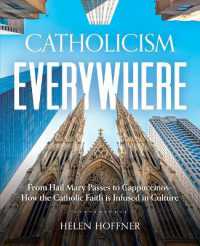Catholicism Everywhere : From Hail Mary Passes to Cappuccinos: How the Catholic Faith Is Infused in Culture
