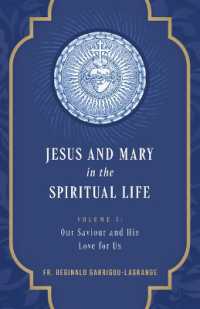 Jesus and Mary in the Spiritual Life Volume 1 : Volume I: Our Savior and His Love for Us