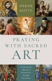 Praying with Sacred Art : Pondering the Mystery of Redemption through VISIO Divina