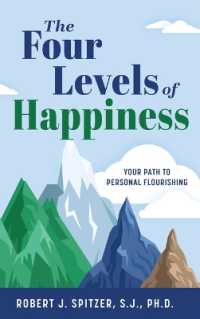 The Four Levels of Happiness : Your Path to Personal Flourishing