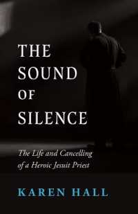 The Sound of Silence : The Life and Canceling of a Heroic Jesuit Priest
