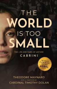 The World Is Too Small : The Life and Times of Mother Cabrini