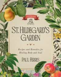 St. Hildegard's Garden : Recipes and Remedies for Healing Body and Soul