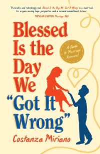 Blessed Is the Day We Got It Wrong : A Guide to Marriage Renewal