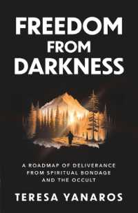 Freedom from Darkness : A Roadmap of Deliverance from Spiritual Bondage and the Occult