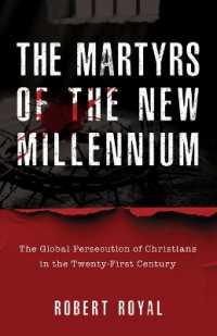 The Martyrs of the New Millennium : The Global Persecution of Christians in the Twenty-First Century