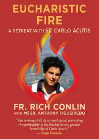 Eucharistic Fire: A Retreat with St. Carlo Acutis : A Retreat with St. Carlo Acutis
