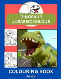 Dinosaur Jurasssic Colour : Colouring Book for Kids