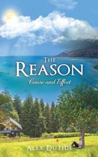 The Reason : Cause and Effects