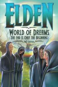 Elden : World of Dreams: The End is Only the Beginning (First Edition)