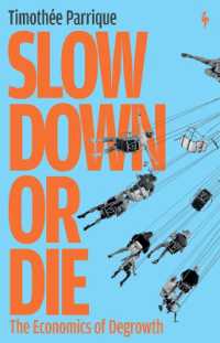 Ｔ．パリック著／減速か死か：脱成長の経済学<br>Slow Down or Die : The Economics of Degrowth