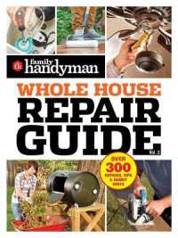 Family Handyman Whole House Repair Guide Vol. 2 : 300+ Step-By-Step Repairs, Hints and Tips for Today's Homeowners (Family Handyman Whole House)