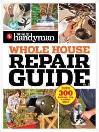 Family Handyman Whole House Repair Guide Vol. 2 : 300+ Step-By-Step Repairs, Hints and Tips for Today's Homeowners (Family Handyman Whole House)