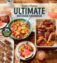 Taste of Home Ultimate Outdoor Cookbook : TAKE a BITE OUT OF SUMMER WITH 394 GRILLED GREATS, PICNIC CLASSICS, BON-FIRE TREATS, POOLSIDE MUNCHIES AND MORE! (Taste of Home Summer)