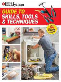 Family Handyman Guide to Skills, Tools & Techniques : EXPERT ADVICE TO HELP YOU COMPLETE HOME IMPROVEMENT PROJECTS WITH CONFIDENCE (Family Handyman)