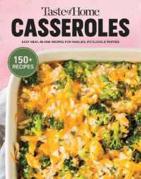Taste of Home Casseroles : Over 150 Easy Meal in One Recipes Bonus Chapter Includes 8x8 Casseroles (Taste of Home Quick & Easy)