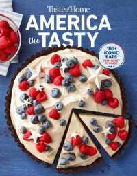 Taste of Home America the Tasty : Embark on a Culinary Journey Across America with America the Tasty! (Taste of Home Classics)