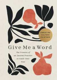 Give Me a Word : The Promise of an Ancient Practice to Guide Your Year