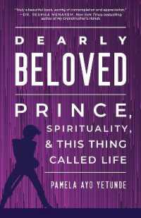 Dearly Beloved : Prince, Spirituality, and This Thing Called Life