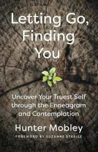 Letting Go, Finding You : Uncover Your Truest Self through the Enneagram and Contemplation