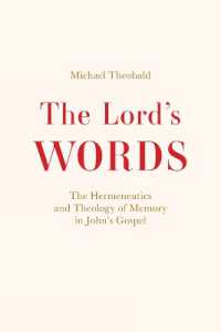 The Lord's Words : The Hermeneutics and Theology of Memory in John's Gospel