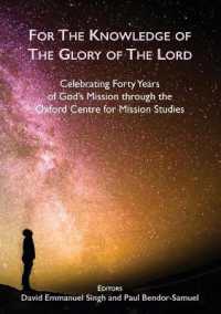 For the Knowledge of the Glory of the Lord : Celebrating Forty Years of God's Mission through the Oxford Centre for Mission Studies (Practioner)