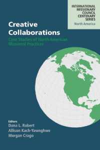 Creative Collaborations : Case Studies of North American Missional Practices (International Missionary Council Centenary Series North America)