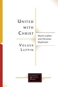 United with Christ : Martin Luther and Christian Mysticism (Lutheran Quarterly Books)