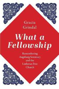 What a Fellowship : Remembering Augsburg Seminary and the Lutheran Free Church