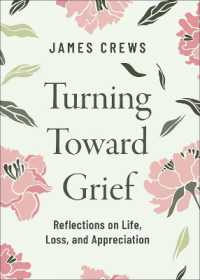 Turning toward Grief : Reflections on Life, Loss, and Appreciation