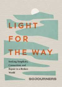 Light for the Way : Seeking Simplicity, Connection, and Repair in a Broken World