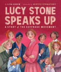 Lucy Stone Speaks Up : A Story of the Suffrage Movement