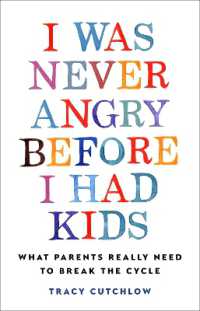 I Was Never Angry before I Had Kids : What Parents Really Need to Break the Cycle