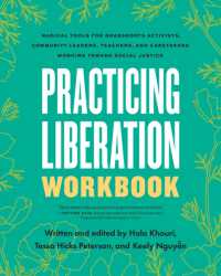 Practicing Liberation Workbook : Radical Tools for Grassroots Activists, Community Leaders, Teachers, and Caretakers Working toward Social Justice
