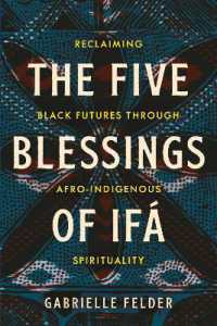 The Five Blessings of Ifá : Reclaiming Black Futures through Afro-Indigenous Spirituality