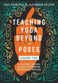 Teaching Yoga Beyond the Poses, Volume 2 : 54 New Themes, Templates, and Ideas for Integrating Inspiration into Your Class
