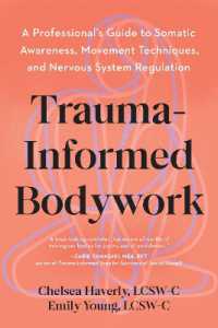 Trauma-Informed Training : A Movement Professional's Guide to Embodied Practice--Essential tools for developing somatic awareness, movement, and nervous system regulation