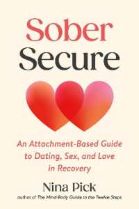 Sober Secure : An Attachment-Based Guide to Dating, Sex, and Love in Recovery
