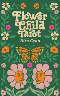 Flower Child Tarot : Deck & Guidebook