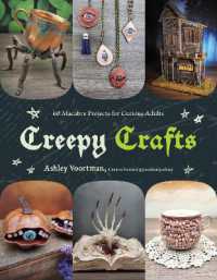 Creepy Crafts : 60 Macabre Projects for Peculiar Adults