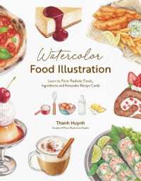 Watercolor Food Illustration : Learn to Paint Realistic Foods, Ingredients and Keepsake Recipe Cards