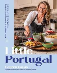 Little Portugal : Bold and Flavorful Portuguese Cooking from My New Jersey Kitchen