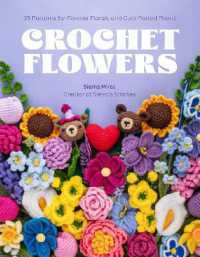 Crochet Flowers : 35 Patterns for Forever Florals and Cute Potted Plants