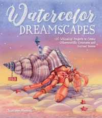 Watercolor Dreamscapes : 20 Whimsical Projects to Create Otherworldly Creatures and Surreal Scenes