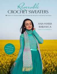 Reversible Crochet Sweaters : 16 Patterns for Double-Sided Tops & Accessories Using the Interlocking Technique