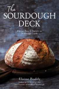 The Sourdough Deck : 50 Recipes for Simple, Delicious, and Beautiful Bread