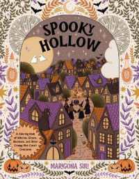 Spooky Hollow : A Coloring Book of Witches, Ghosts, Skeletons, and Other Creepy (But Cute!) Creatures