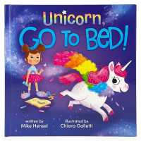 Unicorn, Go to Bed! : Unicorn, Go to Bed! (Go to Bed)